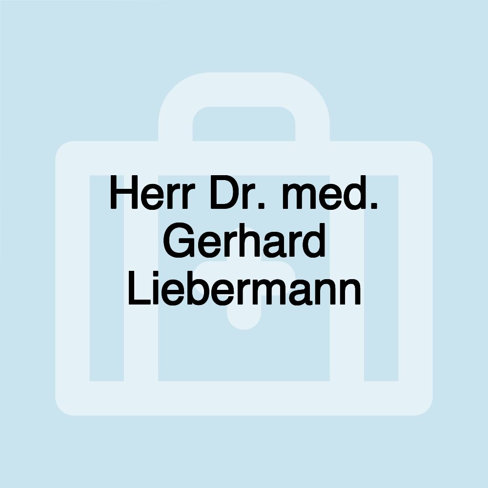 Herr Dr. med. Gerhard Liebermann