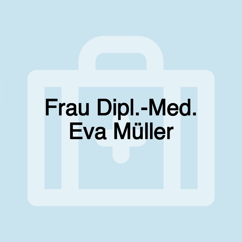 Frau Dipl.-Med. Eva Müller