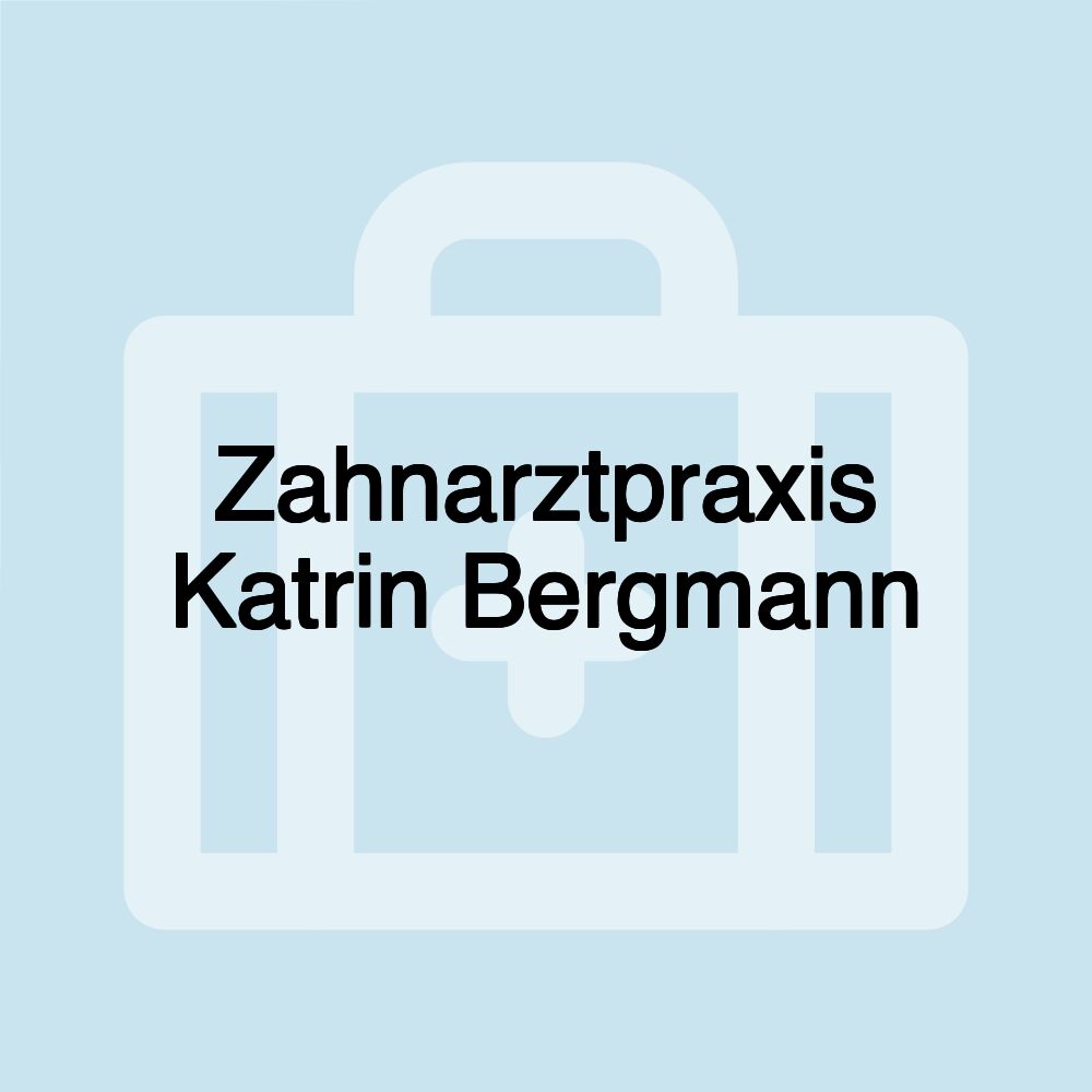 Zahnarztpraxis Katrin Bergmann