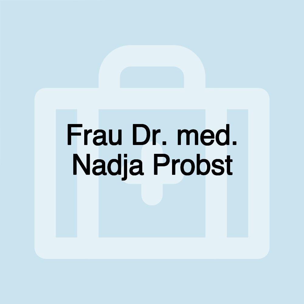 Frau Dr. med. Nadja Probst