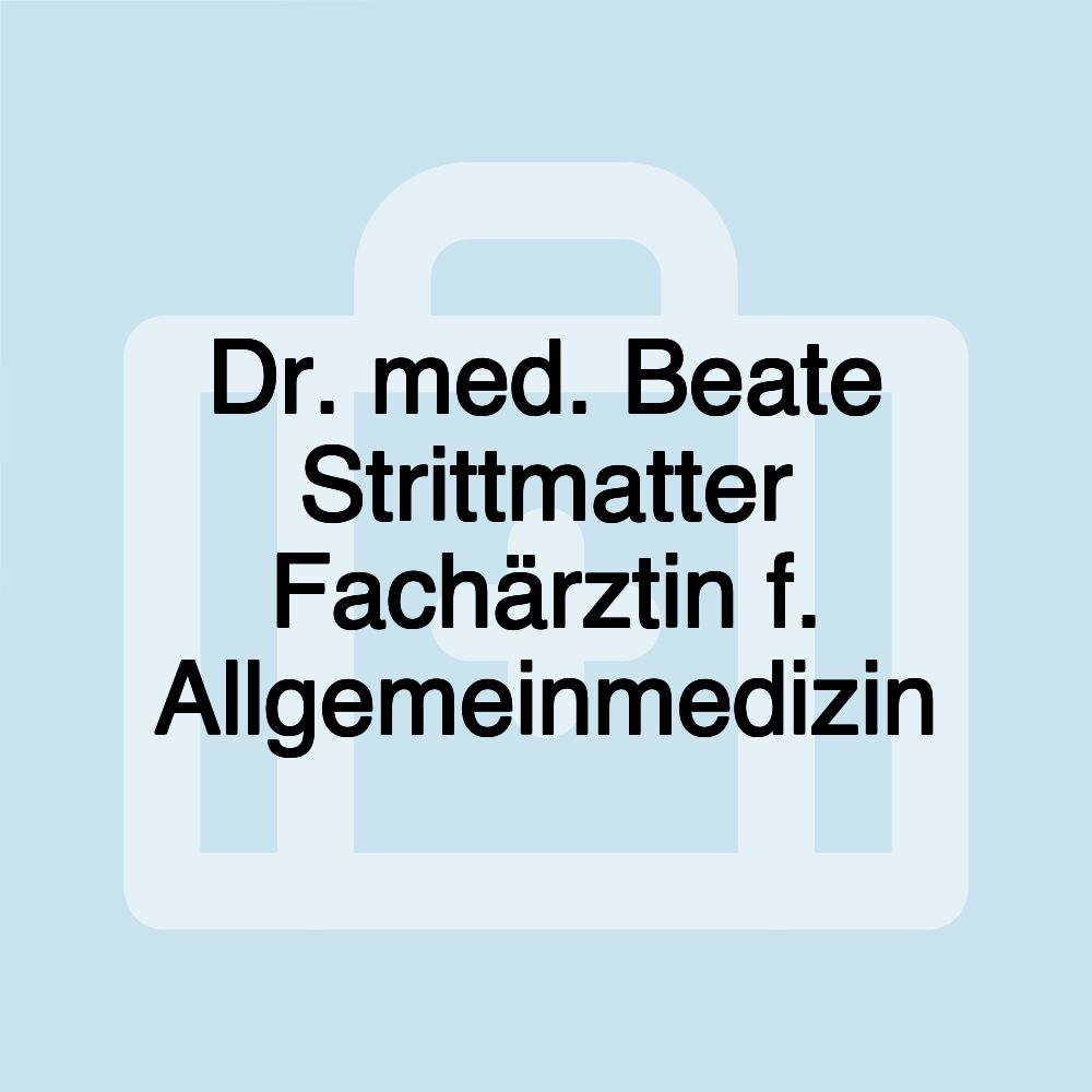 Dr. med. Beate Strittmatter Fachärztin f. Allgemeinmedizin