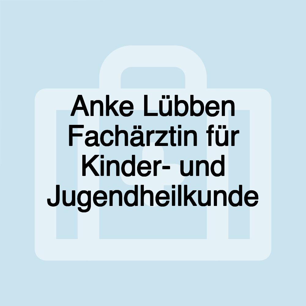 Anke Lübben Fachärztin für Kinder- und Jugendheilkunde