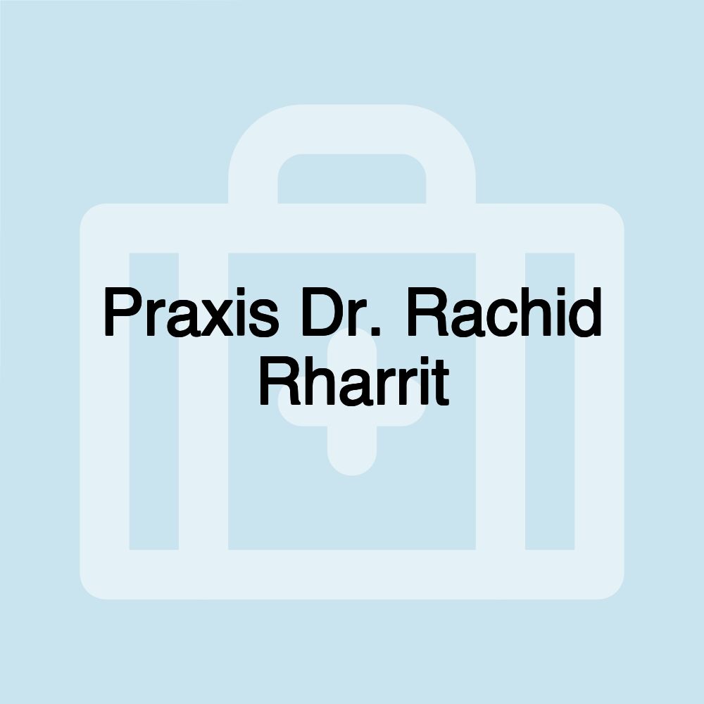 Praxis Dr. Rachid Rharrit