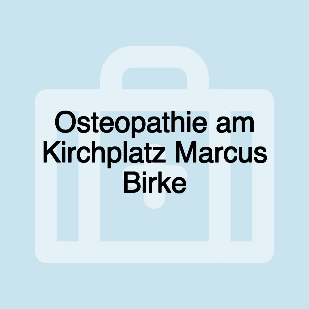 Osteopathie am Kirchplatz Marcus Birke