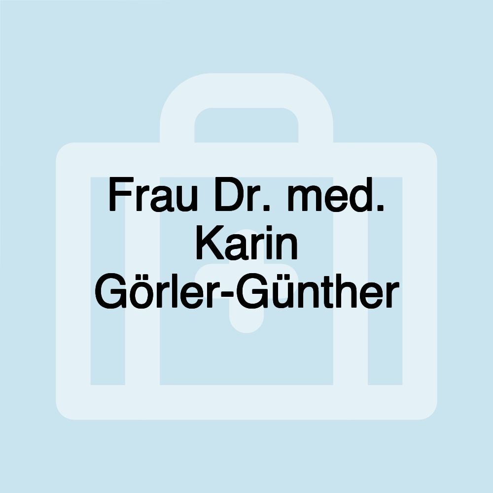 Frau Dr. med. Karin Görler-Günther