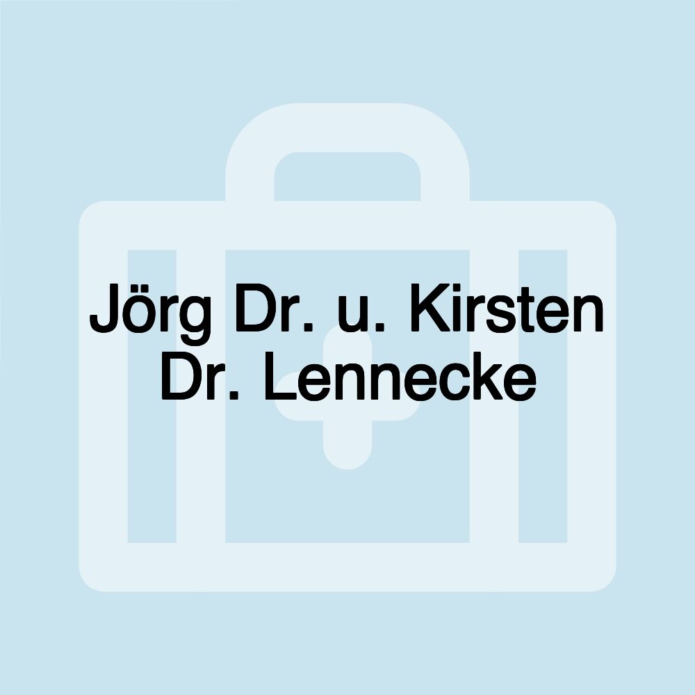 Jörg Dr. u. Kirsten Dr. Lennecke