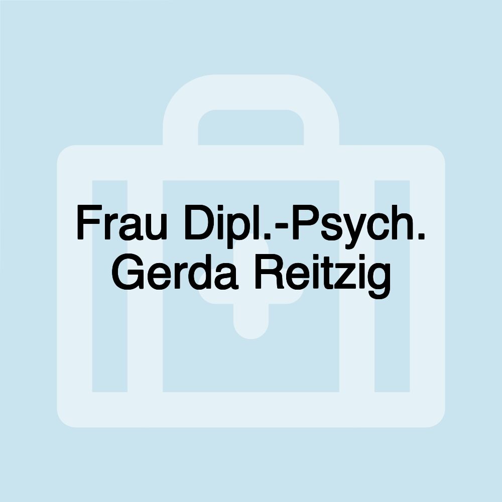 Frau Dipl.-Psych. Gerda Reitzig