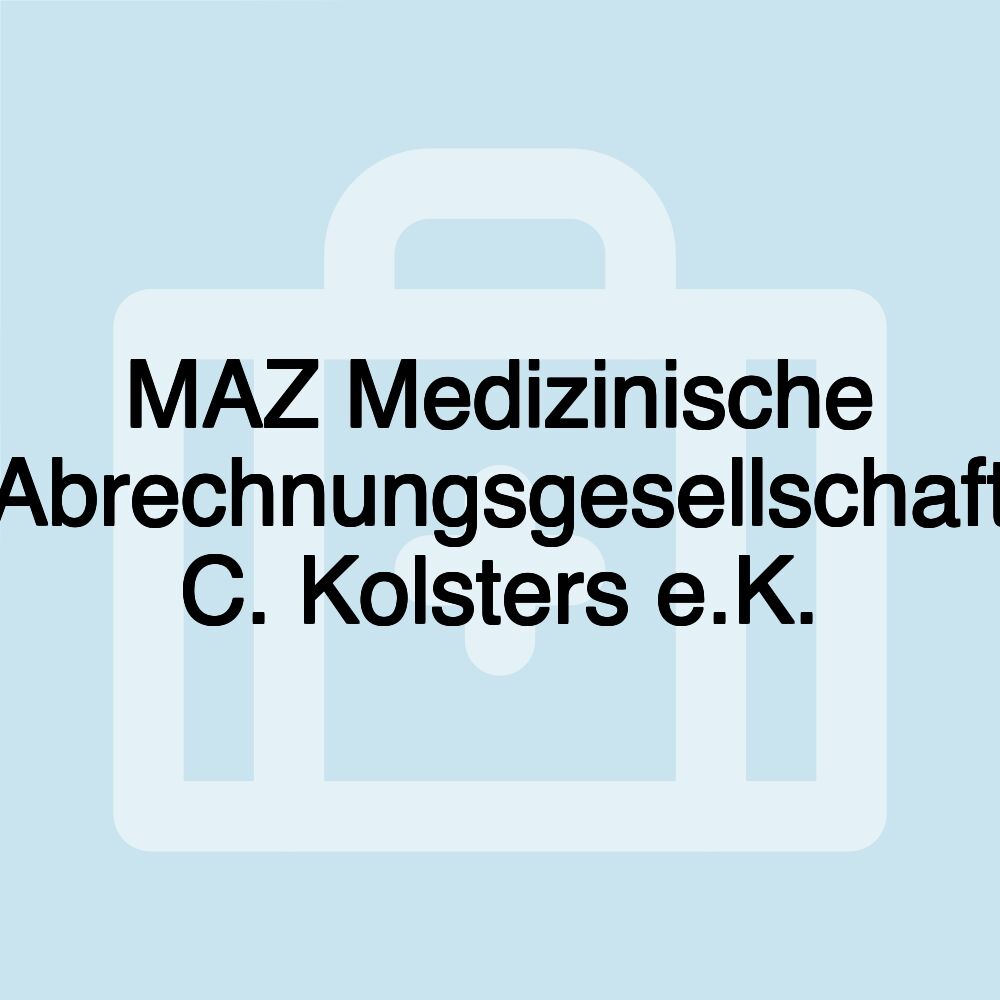 MAZ Medizinische Abrechnungsgesellschaft C. Kolsters e.K.