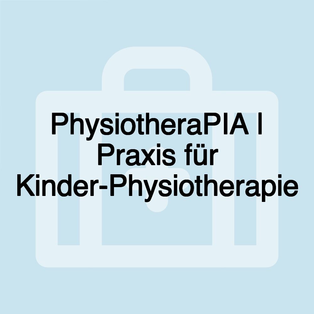 PhysiotheraPIA | Praxis für Kinder-Physiotherapie