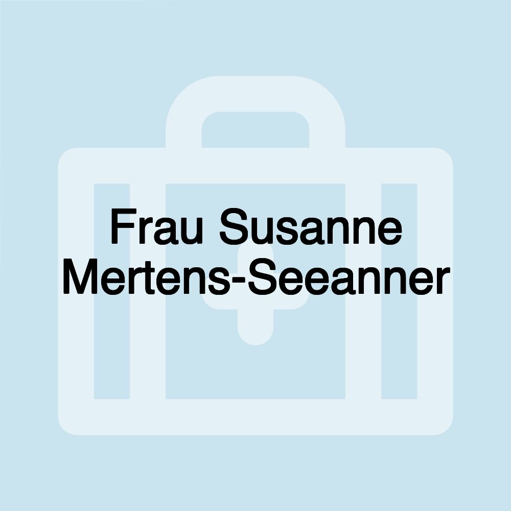 Frau Susanne Mertens-Seeanner