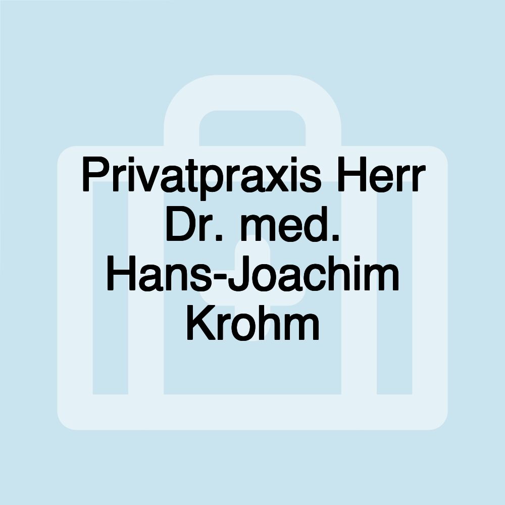 Privatpraxis Herr Dr. med. Hans-Joachim Krohm