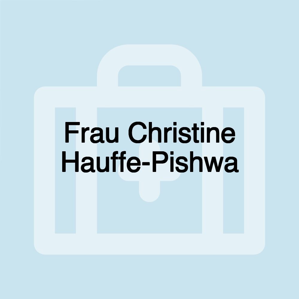 Frau Christine Hauffe-Pishwa