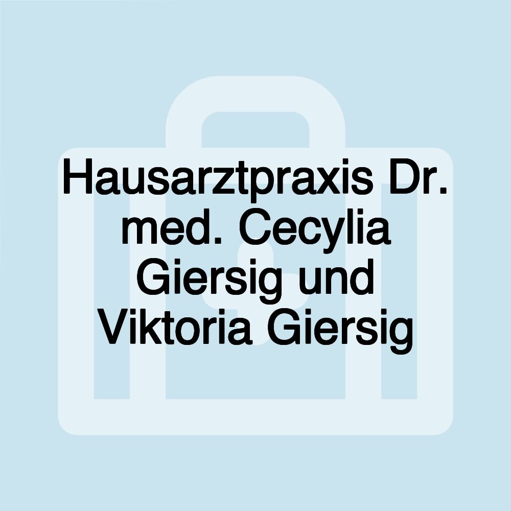 Hausarztpraxis Dr. med. Cecylia Giersig und Viktoria Giersig