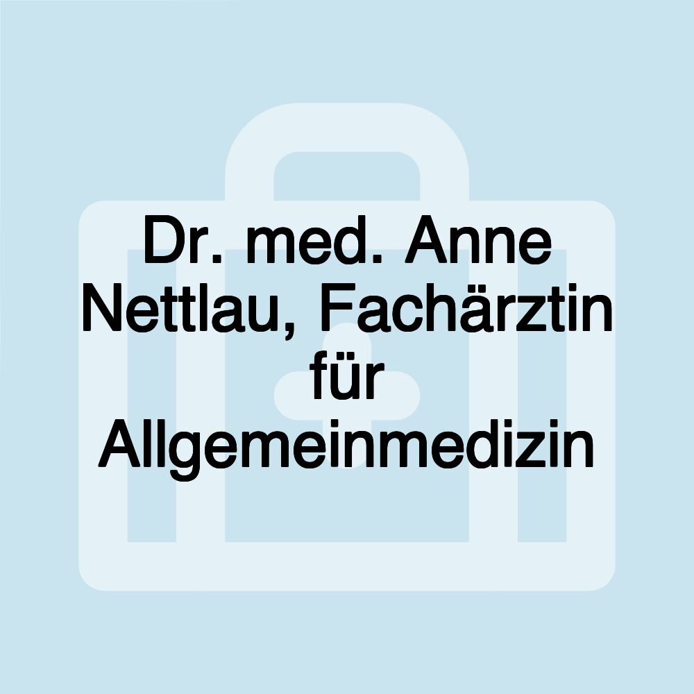 Dr. med. Anne Nettlau, Fachärztin für Allgemeinmedizin