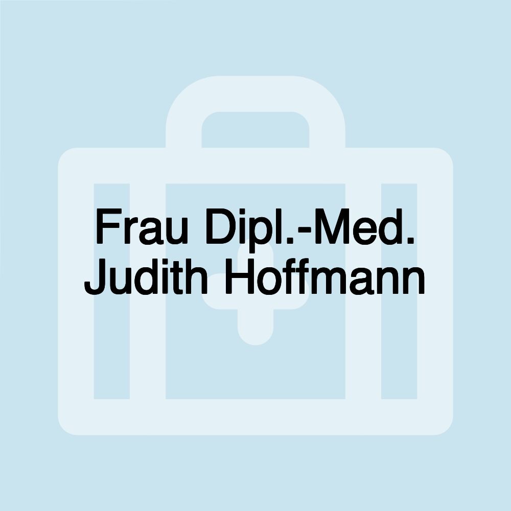 Frau Dipl.-Med. Judith Hoffmann