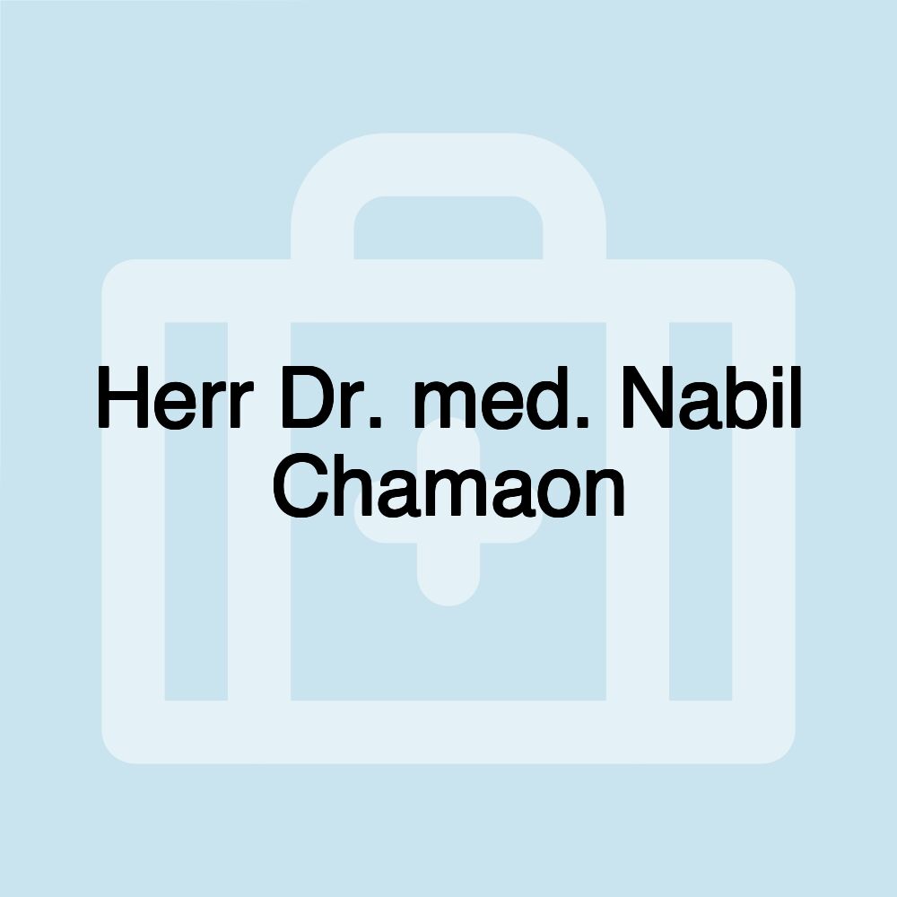 Herr Dr. med. Nabil Chamaon