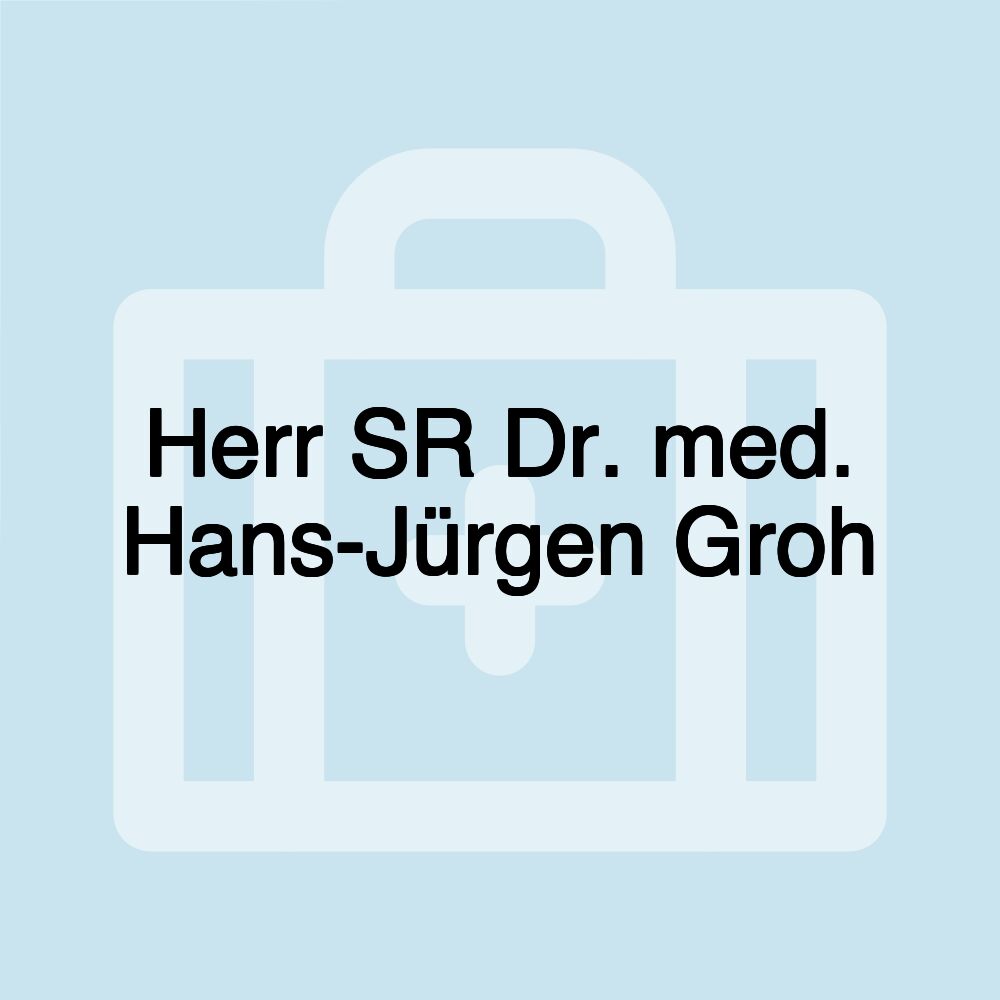 Herr SR Dr. med. Hans-Jürgen Groh