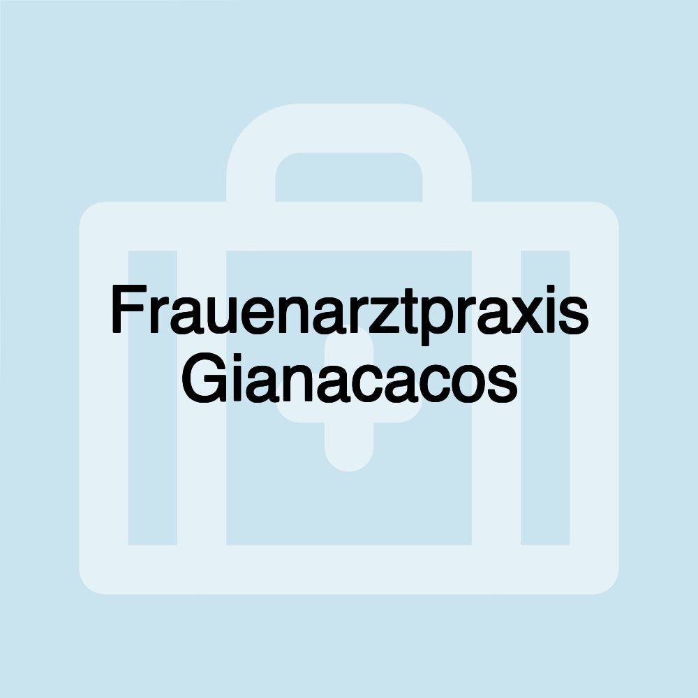 Frauenarztpraxis Gianacacos