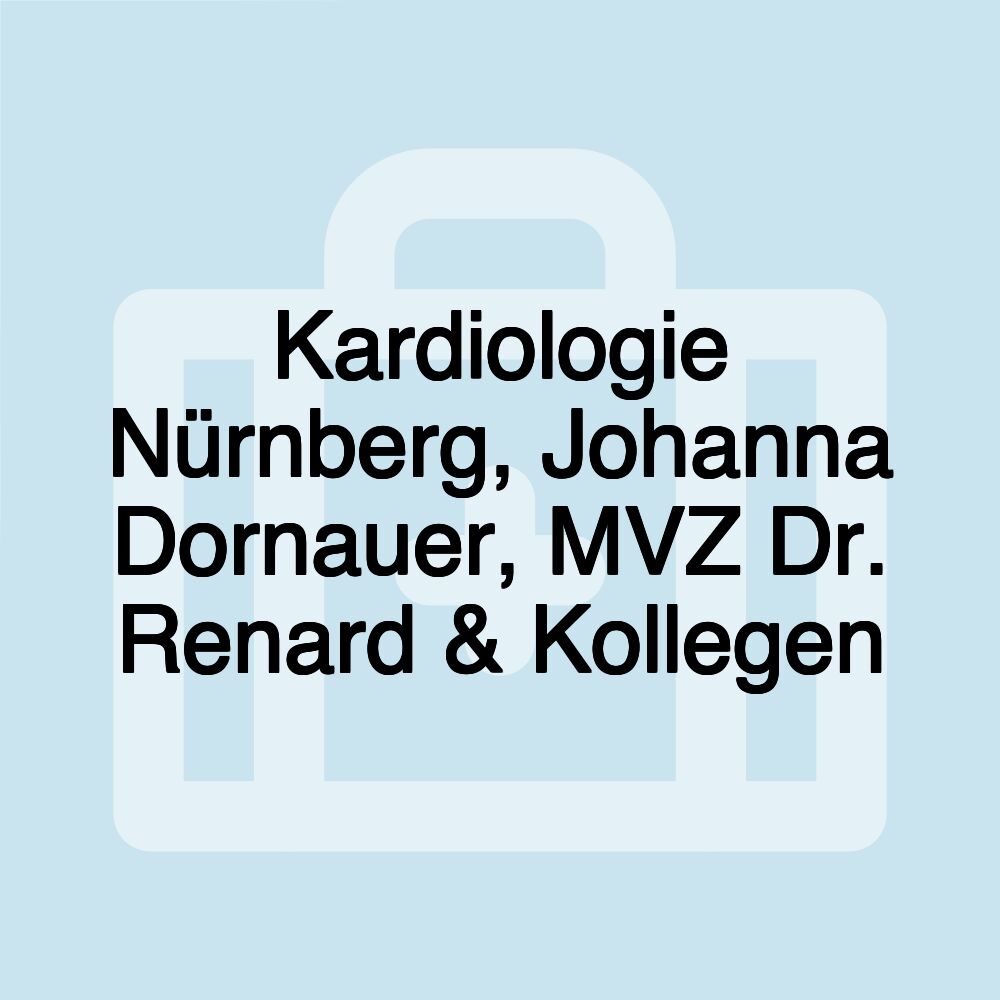 Kardiologie Nürnberg, Johanna Dornauer, MVZ Dr. Renard & Kollegen