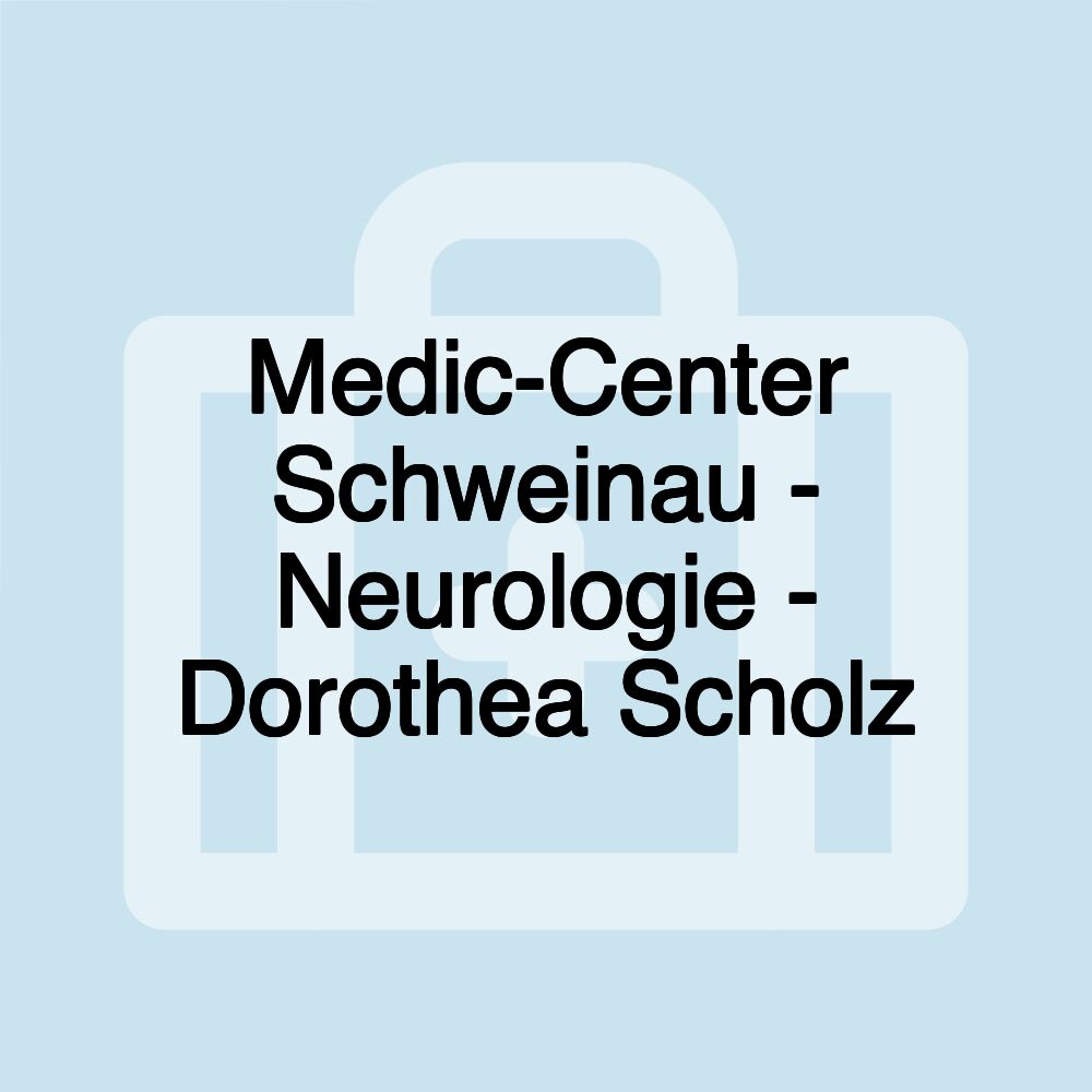 Medic-Center Schweinau - Neurologie - Dorothea Scholz