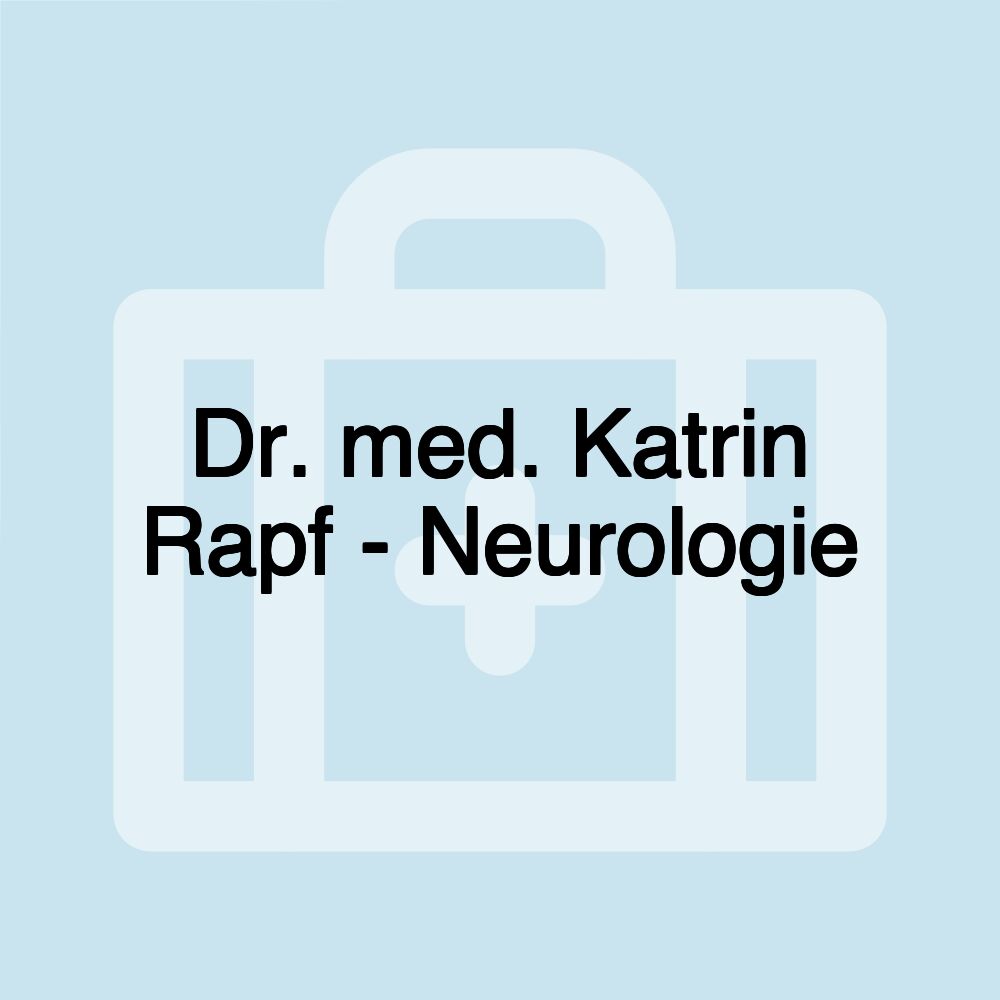 Dr. med. Katrin Rapf - Neurologie