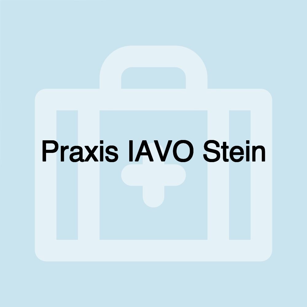 Praxis IAVO Stein