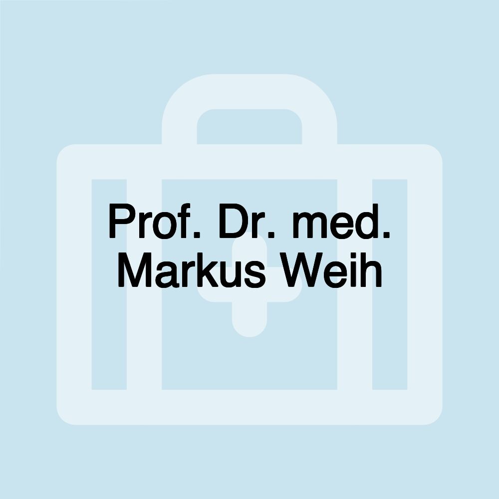 Prof. Dr. med. Markus Weih