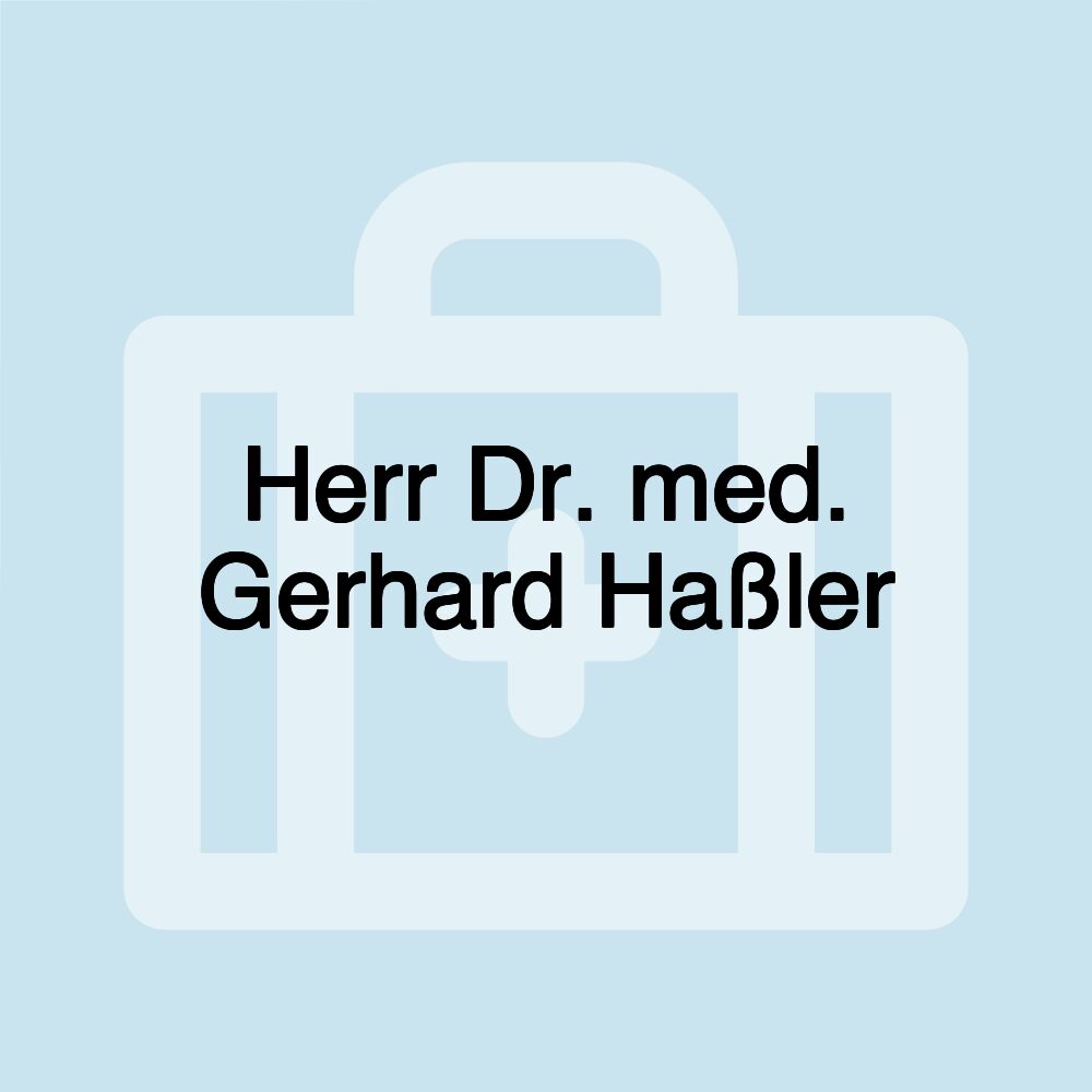 Herr Dr. med. Gerhard Haßler