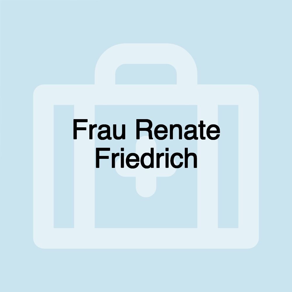 Frau Renate Friedrich