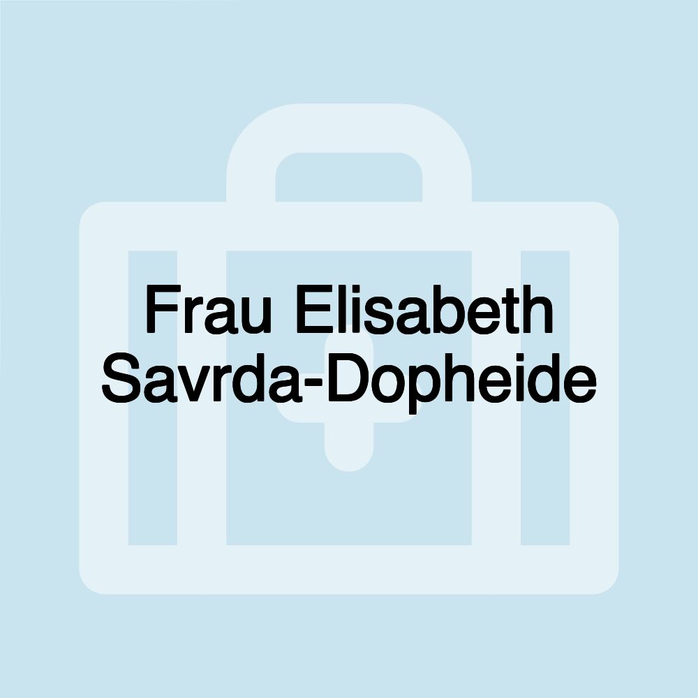 Frau Elisabeth Savrda-Dopheide