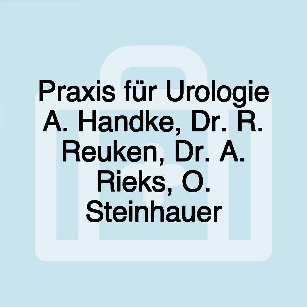 Praxis für Urologie A. Handke, Dr. R. Reuken, Dr. A. Rieks, O. Steinhauer