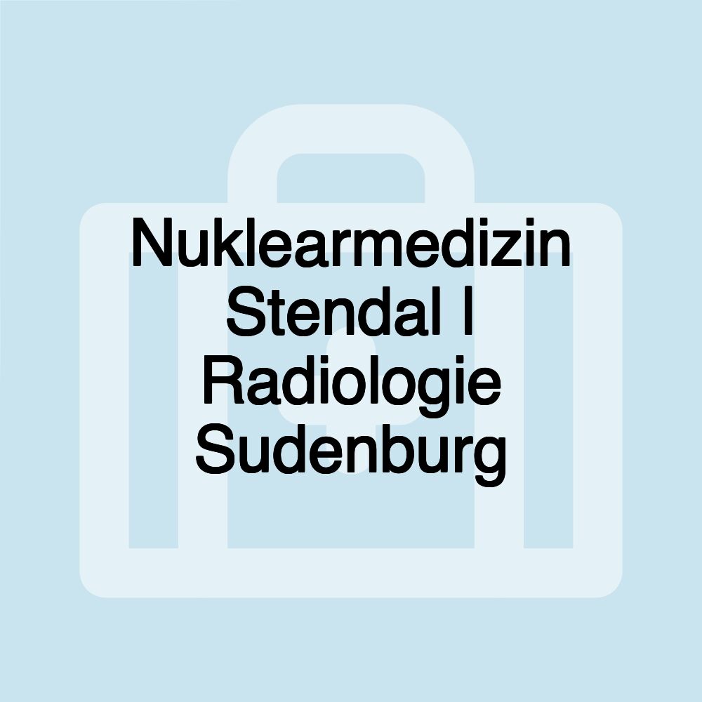 Nuklearmedizin Stendal | Radiologie Sudenburg