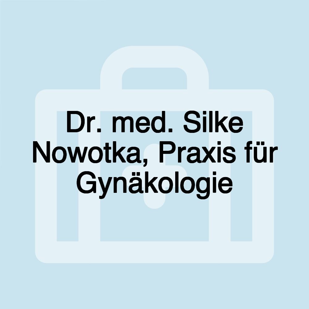 Dr. med. Silke Nowotka, Praxis für Gynäkologie