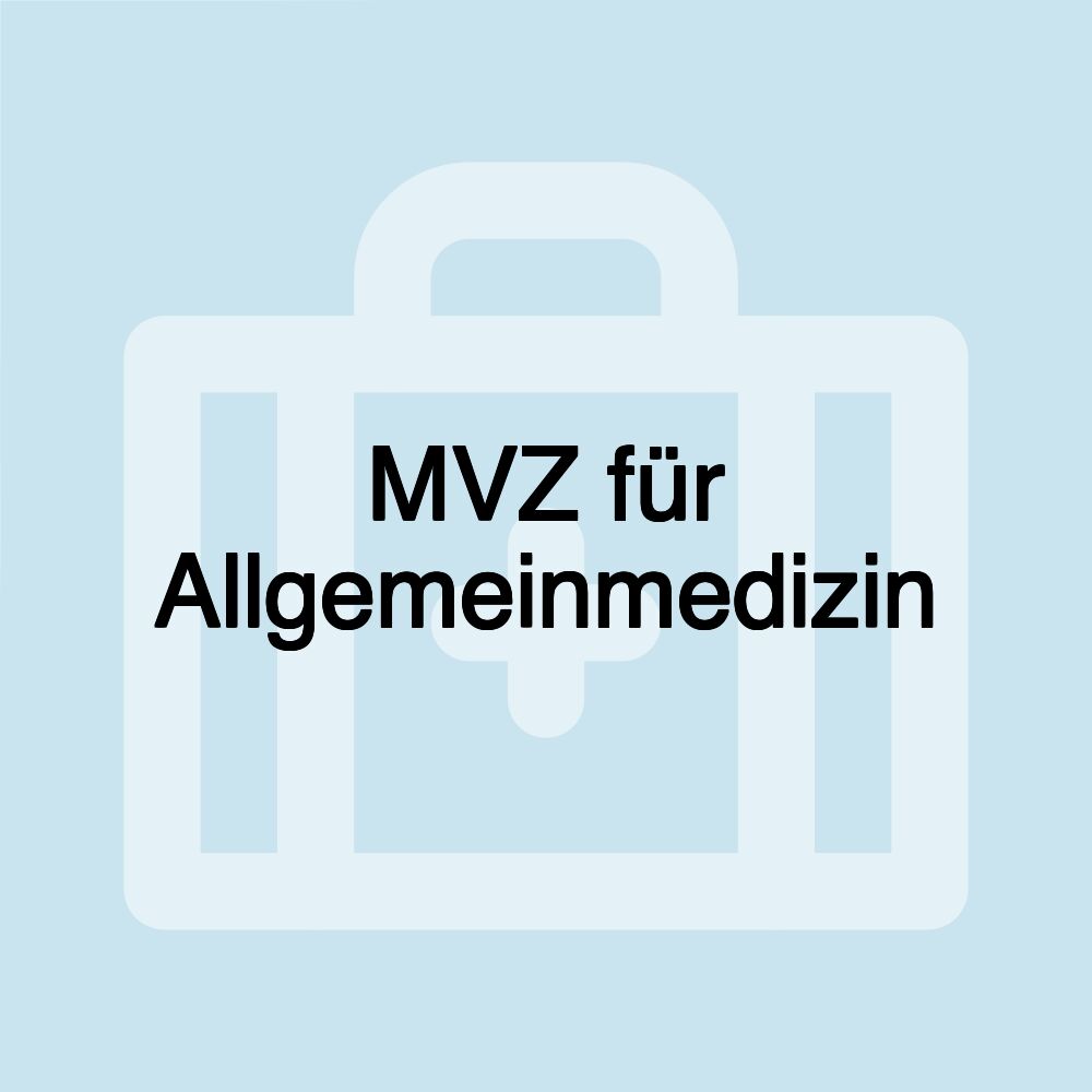 MVZ für Allgemeinmedizin