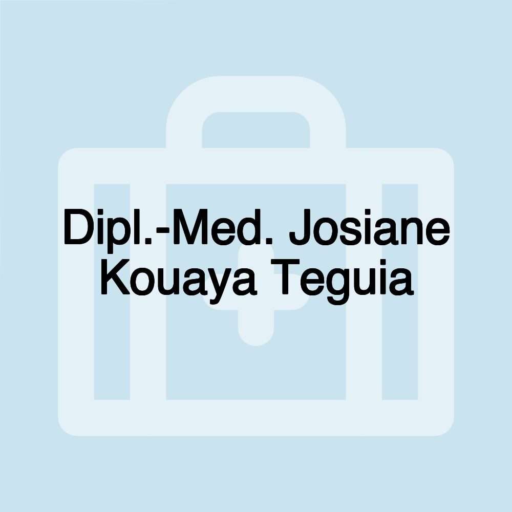 Dipl.-Med. Josiane Kouaya Teguia