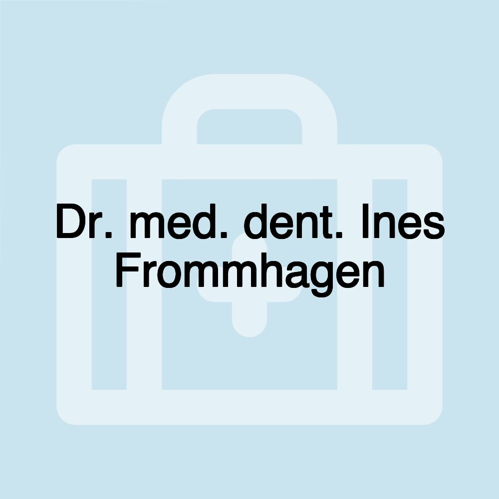 Dr. med. dent. Ines Frommhagen