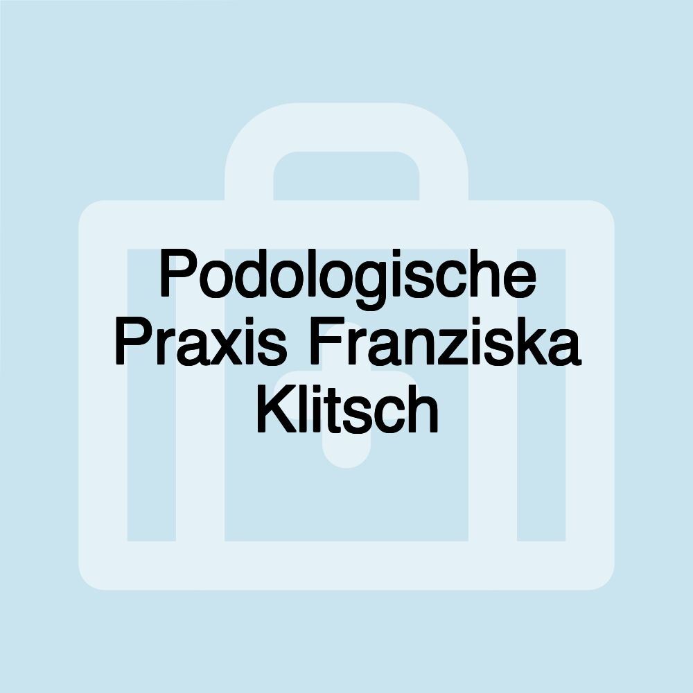 Podologische Praxis Franziska Klitsch