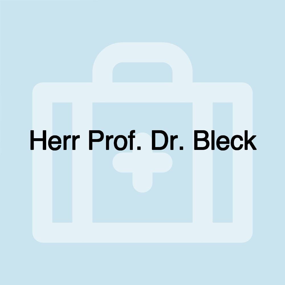 Herr Prof. Dr. Bleck