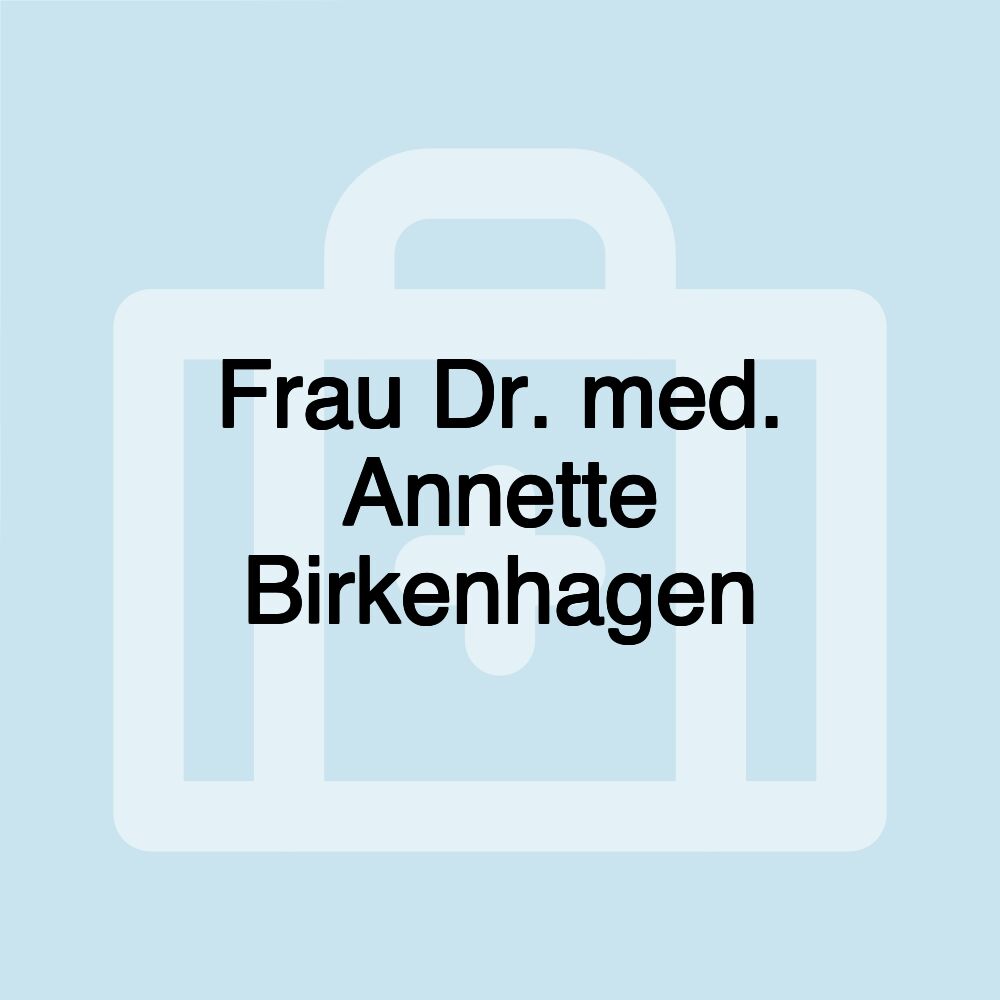 Frau Dr. med. Annette Birkenhagen