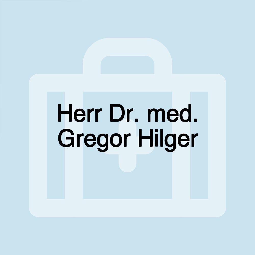 Herr Dr. med. Gregor Hilger