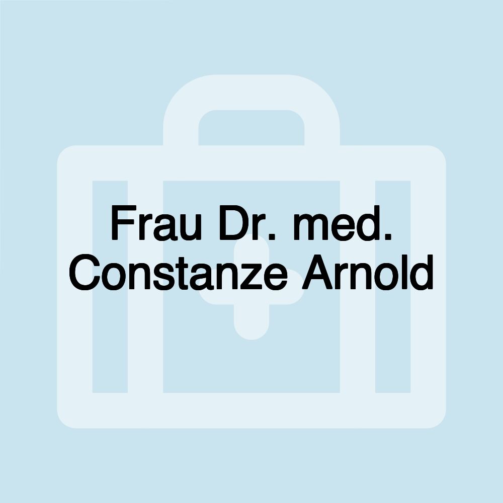 Frau Dr. med. Constanze Arnold