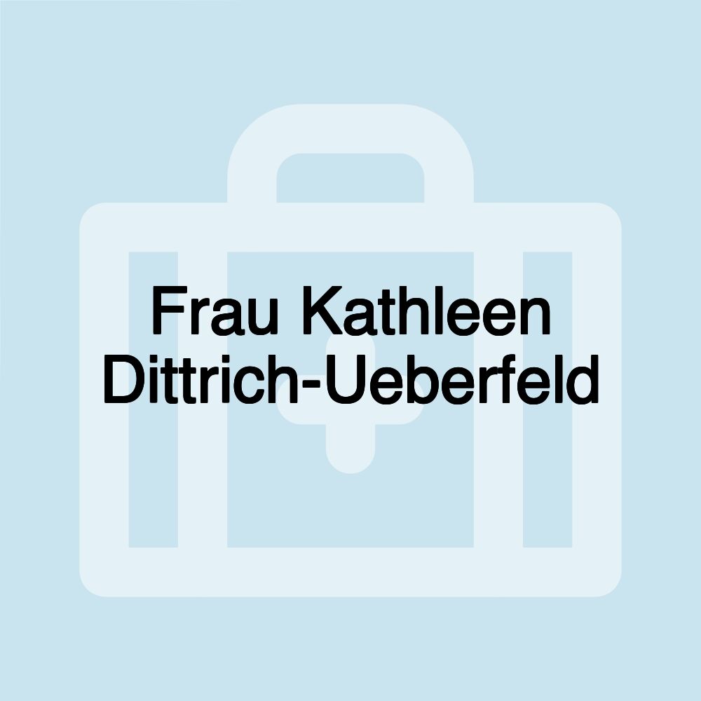 Frau Kathleen Dittrich-Ueberfeld