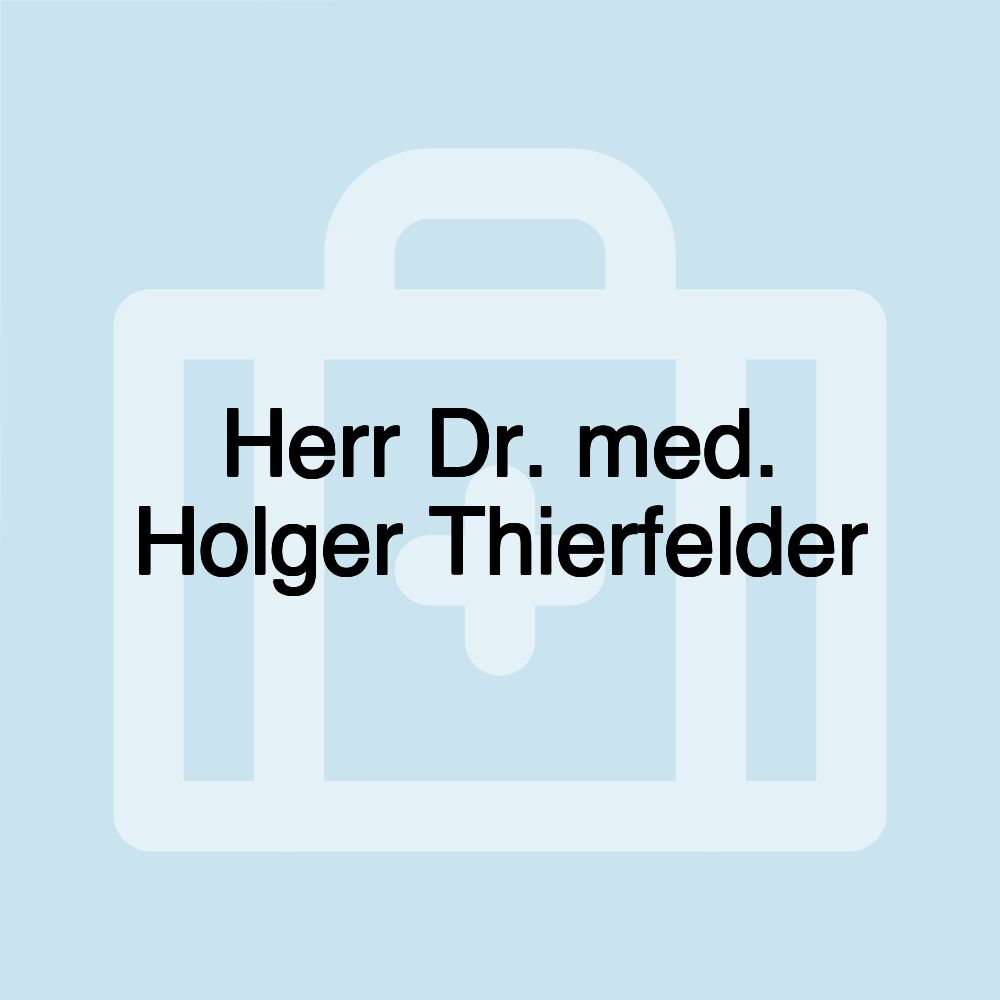 Herr Dr. med. Holger Thierfelder