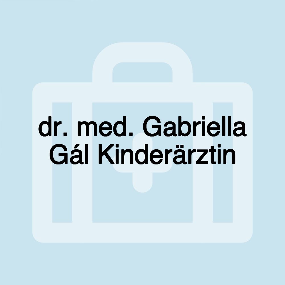 dr. med. Gabriella Gál Kinderärztin