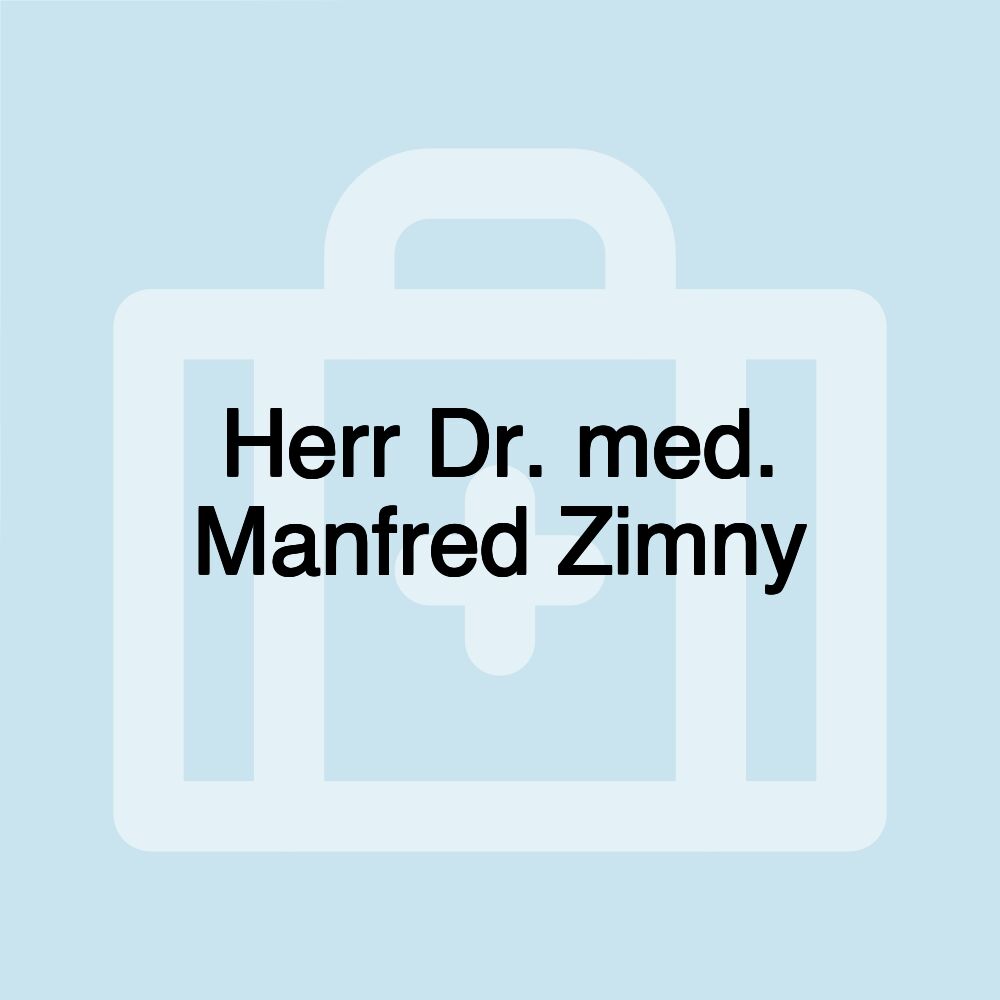 Herr Dr. med. Manfred Zimny