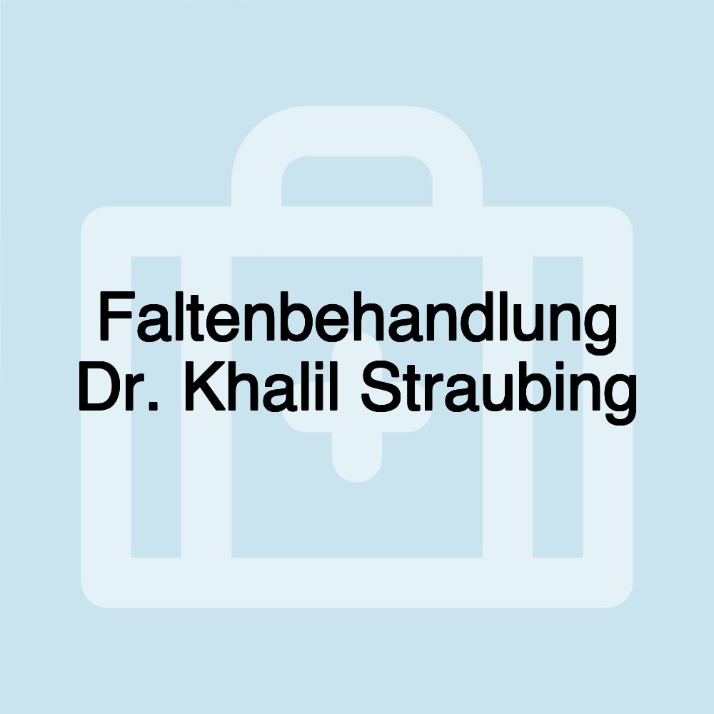 Faltenbehandlung Dr. Khalil Straubing