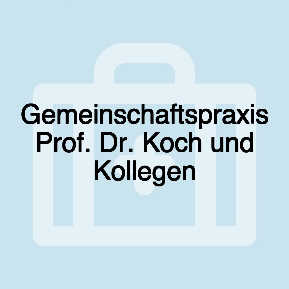 Gemeinschaftspraxis Prof. Dr. Koch und Kollegen