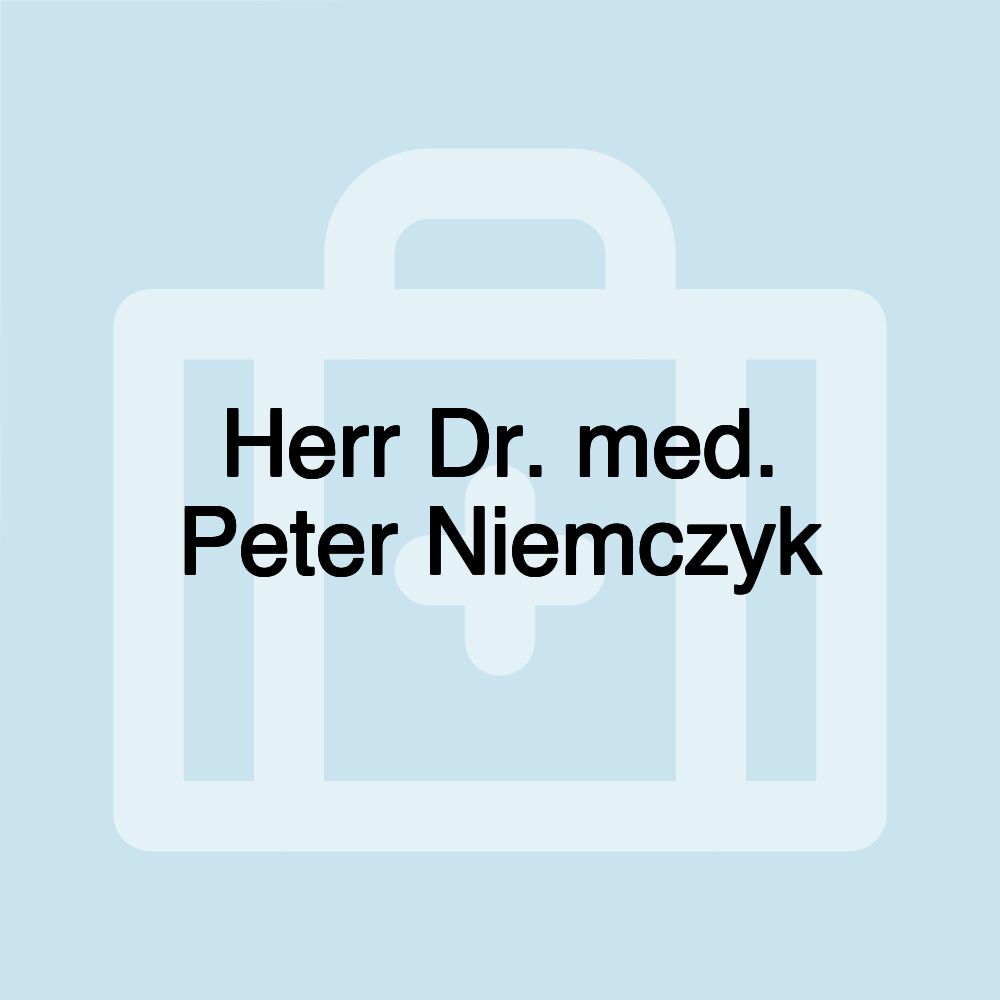 Herr Dr. med. Peter Niemczyk