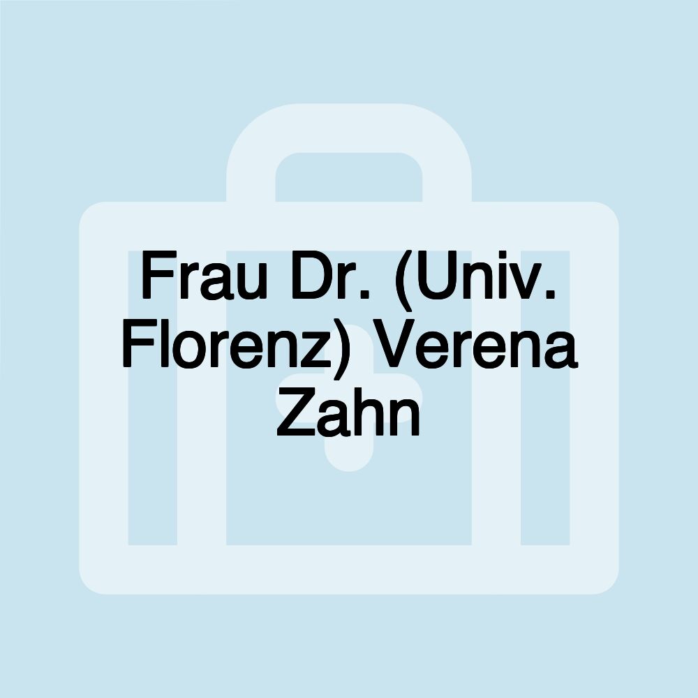 Frau Dr. (Univ. Florenz) Verena Zahn