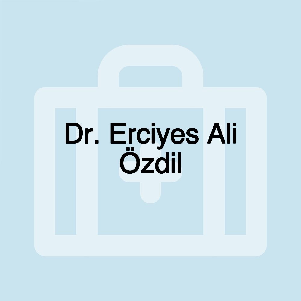 Dr. Erciyes Ali Özdil